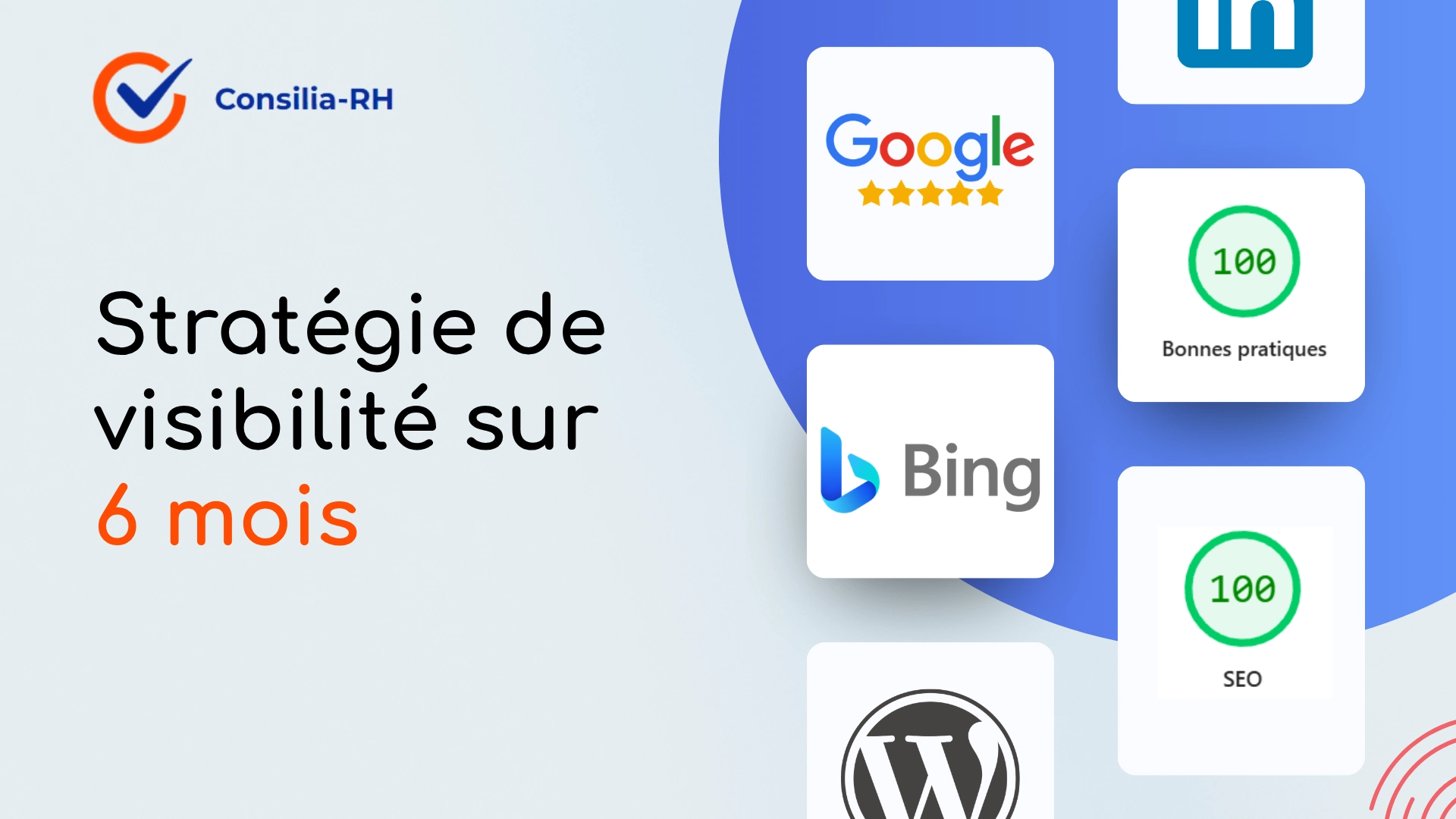 Stratégie de visibilité en ligne pour Consilia-RH avec SEO, Google, Bing, LinkedIn et bonnes pratiques web